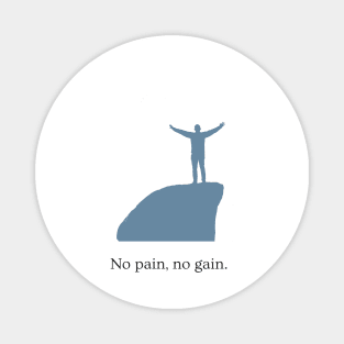 No pain, no gain Magnet